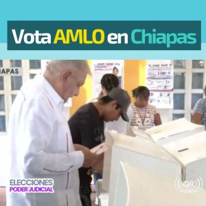 López Obrador regresa a la vida pública en Chiapas, participando en la elección histórica y subrayando el derecho del pueblo a elegir a sus jueces.