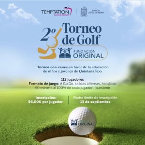 La Fundación Original en Cancún realizará su 2do Torneo de Golf. Buscan recaudar 1.5 mdp para becas que benefician a 60 jóvenes y 450 niños de Quintana Roo.