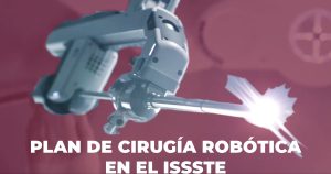 El ISSSTE fortalece la infraestructura de cirugía robótica para mejorar la atención médica.